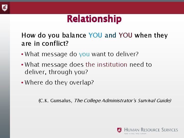 Relationship How do you balance YOU and YOU when they are in conflict? •