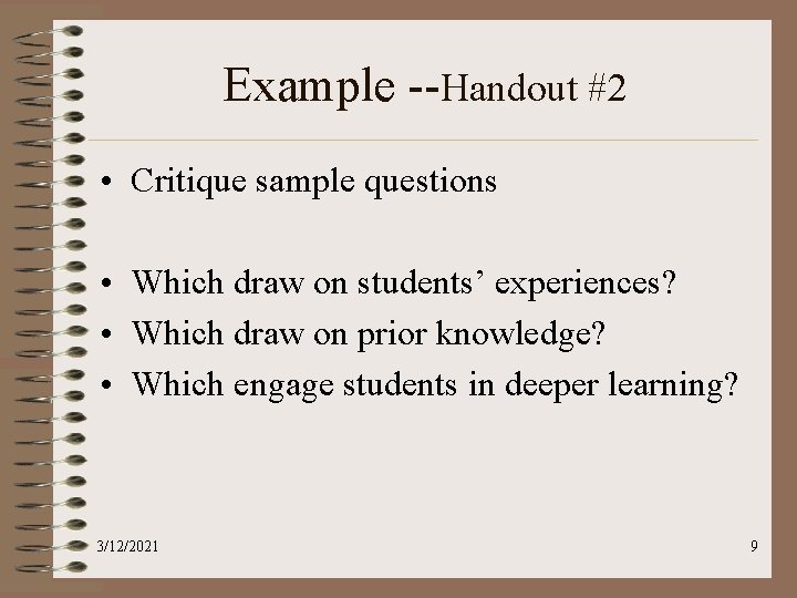 Example --Handout #2 • Critique sample questions • Which draw on students’ experiences? •