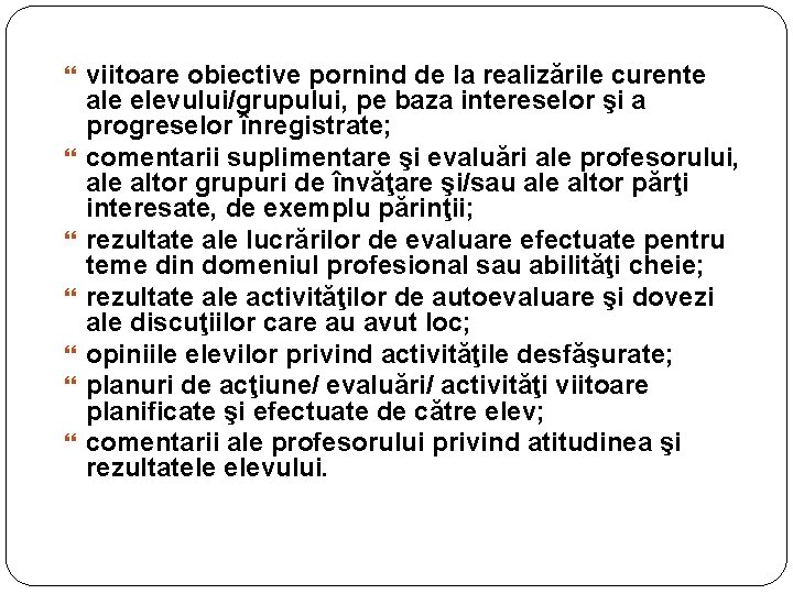  viitoare obiective pornind de la realizările curente 14 ale elevului/grupului, pe baza intereselor