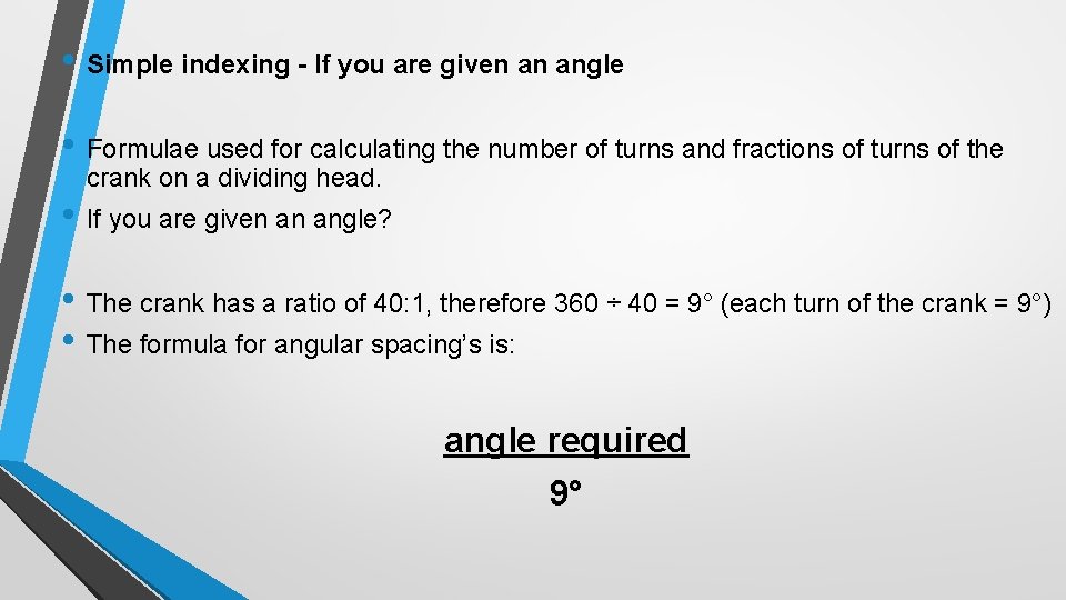  • Simple indexing - If you are given an angle • Formulae used