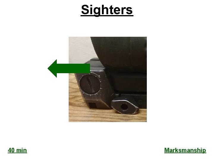 Sighters 40 min Marksmanship 