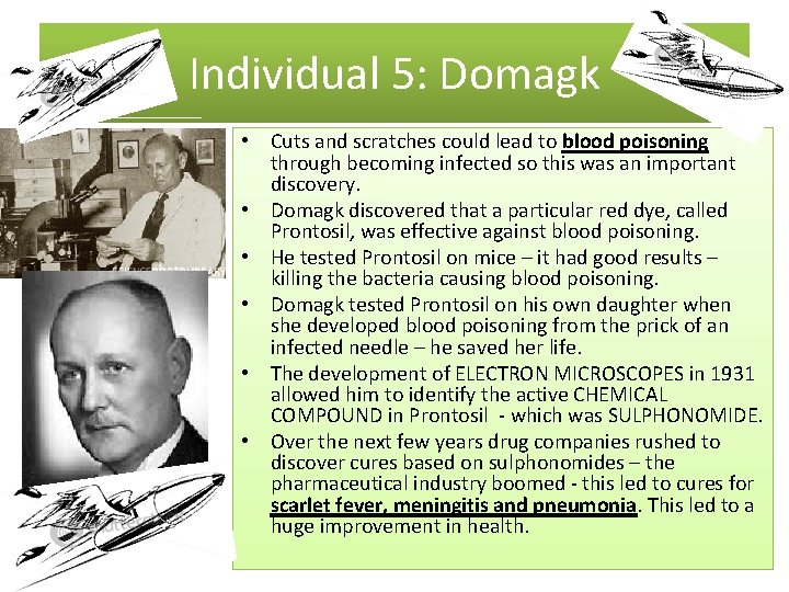 Individual 5: Domagk • Cuts and scratches could lead to blood poisoning through becoming