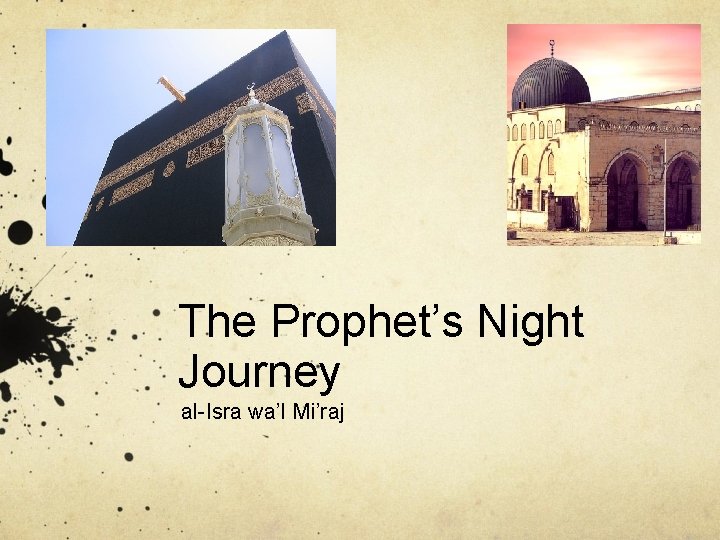 The Prophet’s Night Journey al-Isra wa’l Mi’raj 