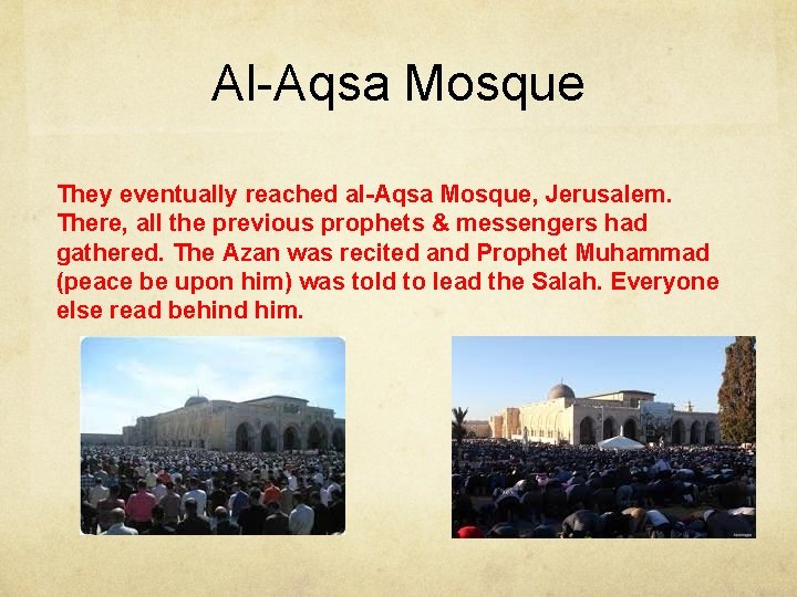 Al-Aqsa Mosque They eventually reached al-Aqsa Mosque, Jerusalem. There, all the previous prophets &