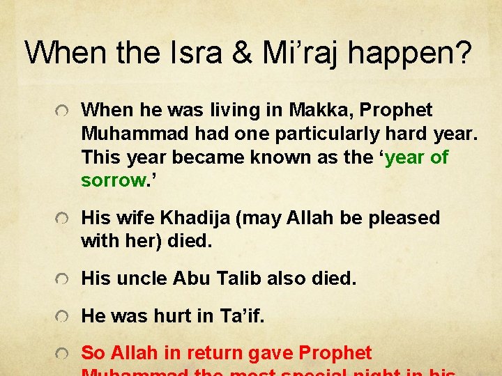 When the Isra & Mi’raj happen? When he was living in Makka, Prophet Muhammad