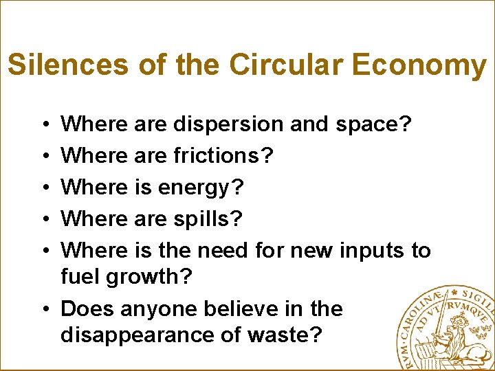 Silences of the Circular Economy • • • Where are dispersion and space? Where
