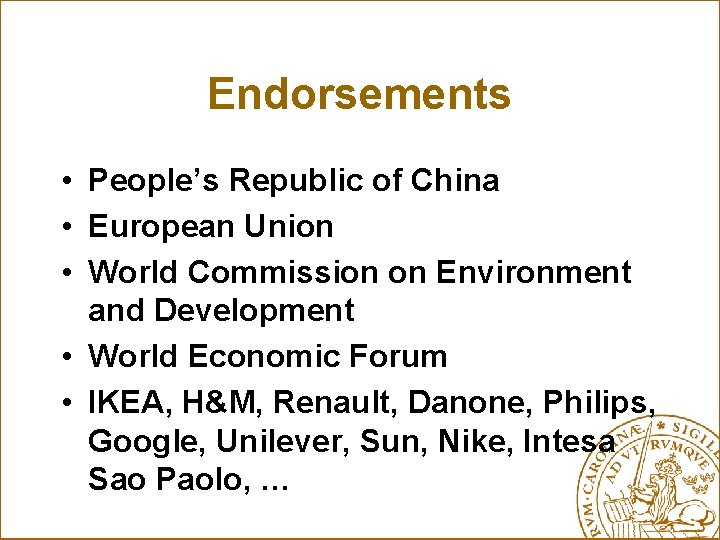 Endorsements • People’s Republic of China • European Union • World Commission on Environment