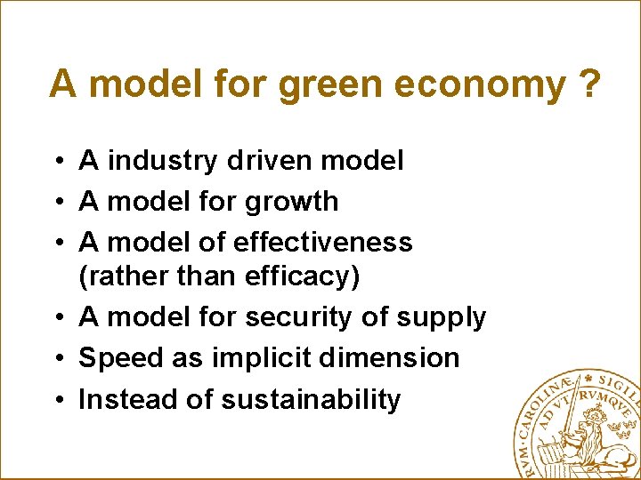 A model for green economy ? • A industry driven model • A model