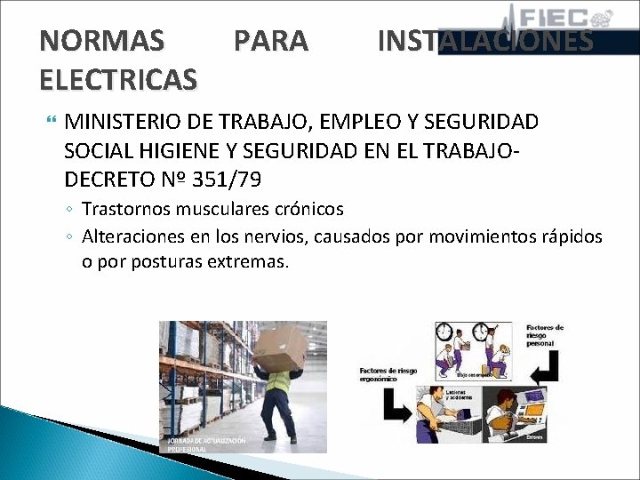 NORMAS PARA ELECTRICAS INSTALACIONES MINISTERIO DE TRABAJO, EMPLEO Y SEGURIDAD SOCIAL HIGIENE Y SEGURIDAD