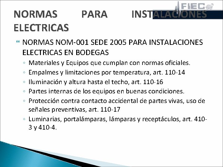 NORMAS PARA ELECTRICAS INSTALACIONES NORMAS NOM-001 SEDE 2005 PARA INSTALACIONES ELECTRICAS EN BODEGAS ◦