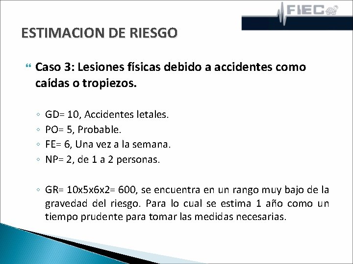 ESTIMACION DE RIESGO Caso 3: Lesiones físicas debido a accidentes como caídas o tropiezos.