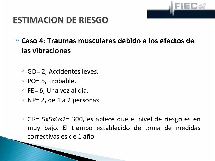 ESTIMACION DE RIESGO Caso 4: Traumas musculares debido a los efectos de las vibraciones