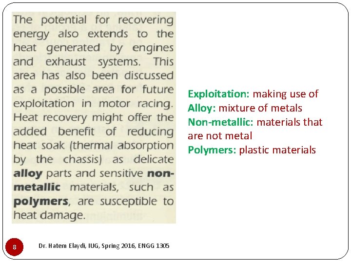 Exploitation: making use of Alloy: mixture of metals Non-metallic: materials that are not metal
