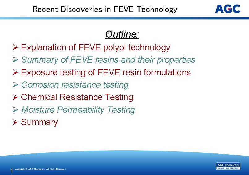 Recent Discoveries in FEVE Technology Outline: Ø Explanation of FEVE polyol technology Ø Summary