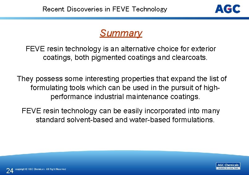 Recent Discoveries in FEVE Technology Summary FEVE resin technology is an alternative choice for