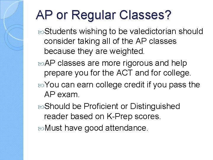 AP or Regular Classes? Students wishing to be valedictorian should consider taking all of