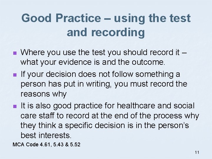 Good Practice – using the test and recording n n n Where you use