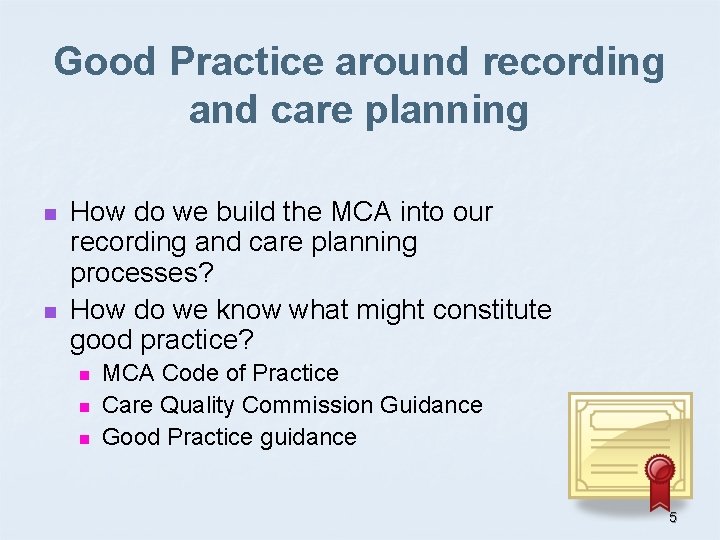 Good Practice around recording and care planning n n How do we build the