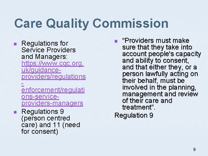 Care Quality Commission n n Regulations for Service Providers and Managers: https: //www. cqc.