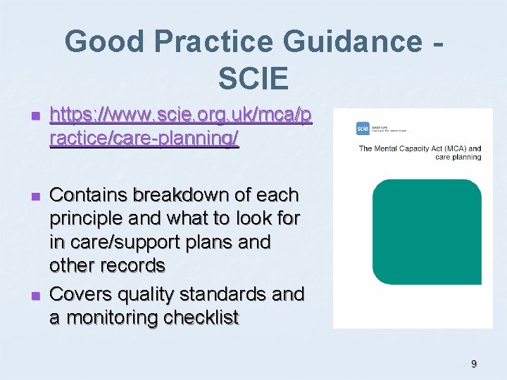 Good Practice Guidance SCIE n https: //www. scie. org. uk/mca/p ractice/care-planning/ n Contains breakdown