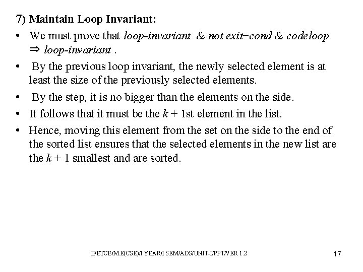 7) Maintain Loop Invariant: • We must prove that loop-invariant & not exit−cond &
