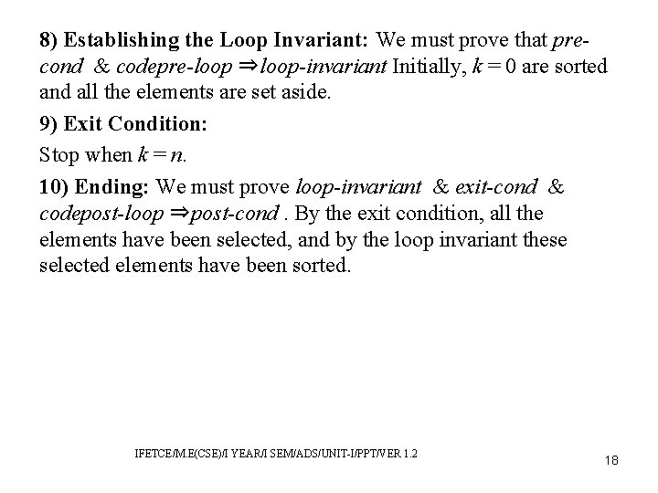 8) Establishing the Loop Invariant: We must prove that precond & codepre-loop ⇒loop-invariant Initially,