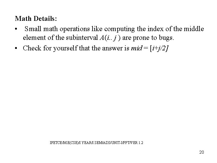 Math Details: • Small math operations like computing the index of the middle element