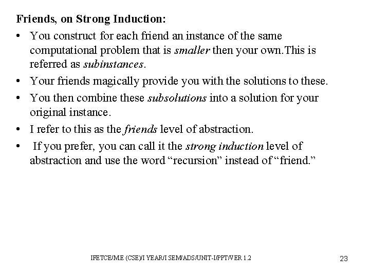 Friends, on Strong Induction: • You construct for each friend an instance of the