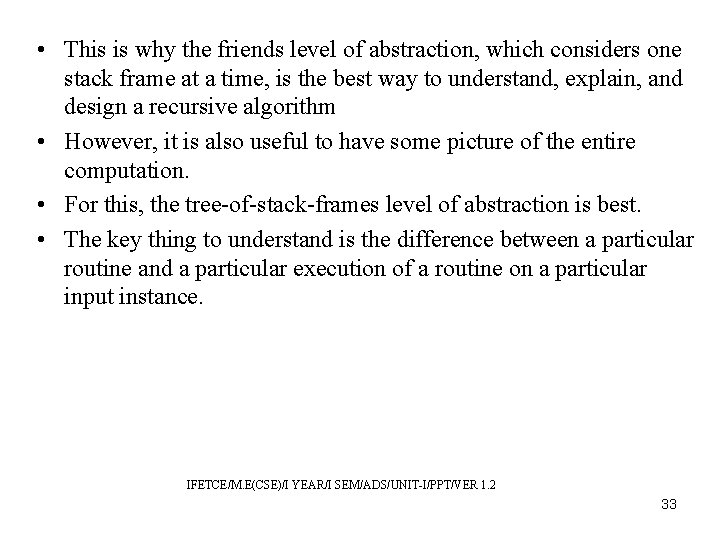  • This is why the friends level of abstraction, which considers one stack