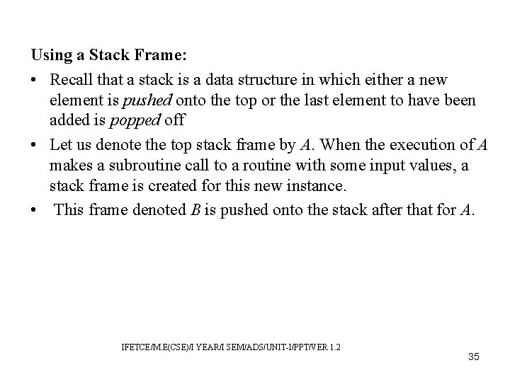 Using a Stack Frame: • Recall that a stack is a data structure in