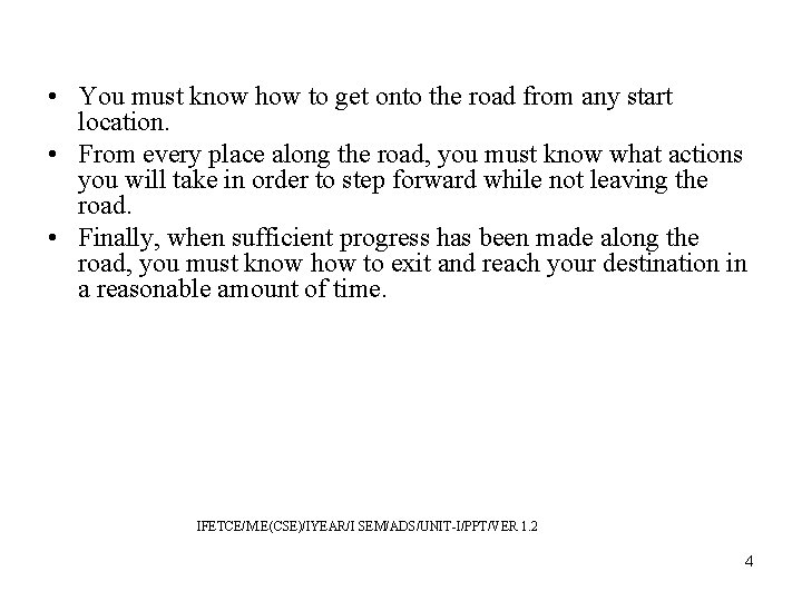  • You must know how to get onto the road from any start