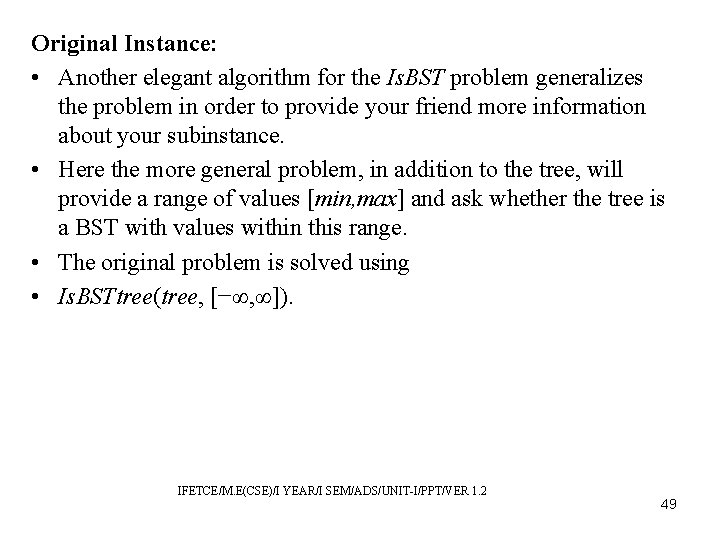 Original Instance: • Another elegant algorithm for the Is. BST problem generalizes the problem