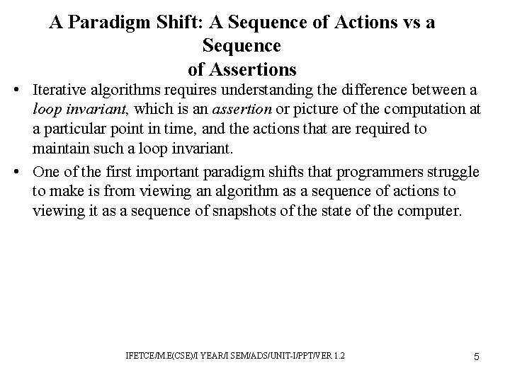 A Paradigm Shift: A Sequence of Actions vs a Sequence of Assertions • Iterative