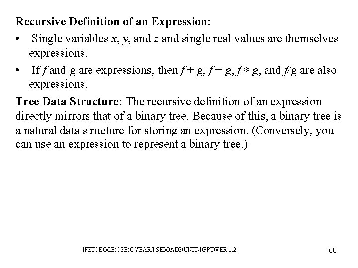 Recursive Definition of an Expression: • Single variables x, y, and z and single