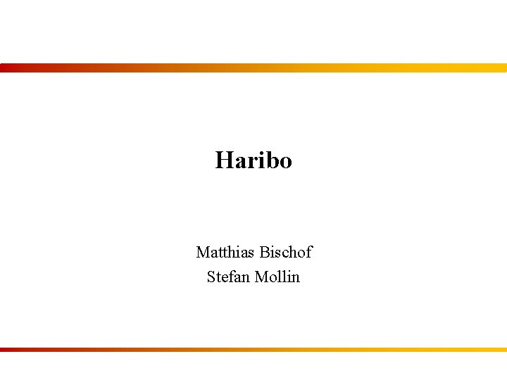 Haribo Matthias Bischof Stefan Mollin 