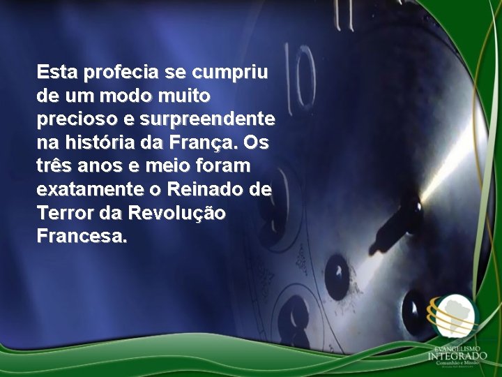 Esta profecia se cumpriu de um modo muito precioso e surpreendente na história da