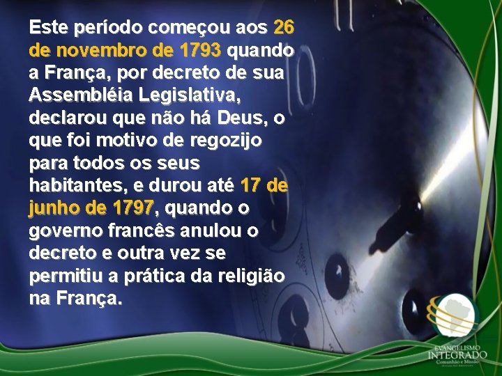 Este período começou aos 26 de novembro de 1793 quando a França, por decreto