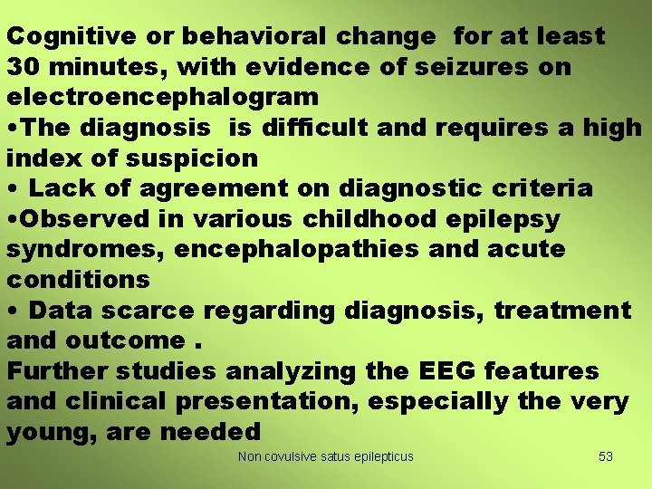 Cognitive or behavioral change for at least 30 minutes, with evidence of seizures on