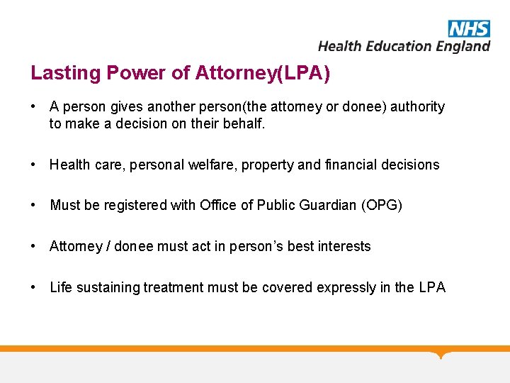 Lasting Power of Attorney(LPA) • A person gives another person(the attorney or donee) authority