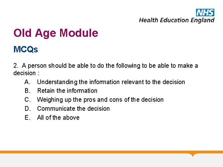 Old Age Module MCQs 2. A person should be able to do the following