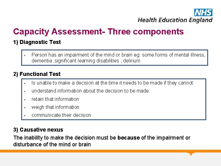 Capacity Assessment- Three components 1) Diagnostic Test § Person has an impairment of the