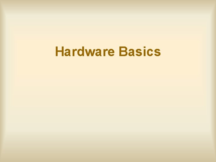 Hardware Basics 