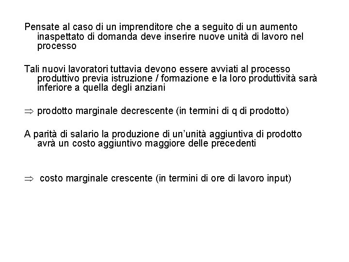 Pensate al caso di un imprenditore che a seguito di un aumento inaspettato di