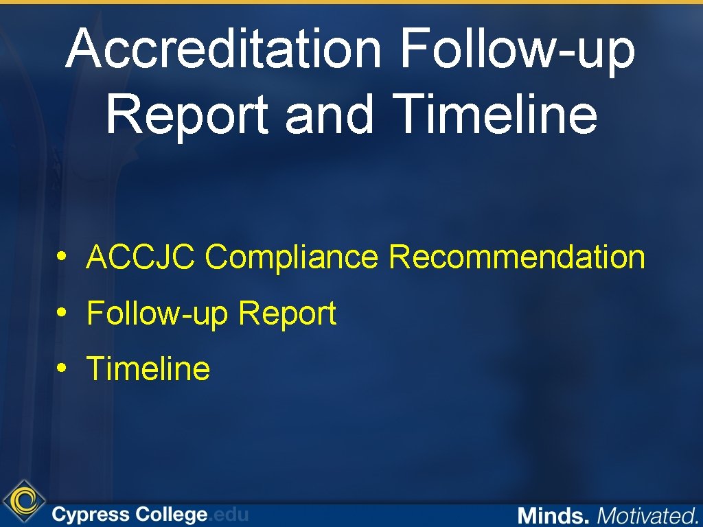 Accreditation Follow-up Report and Timeline • ACCJC Compliance Recommendation • Follow-up Report • Timeline
