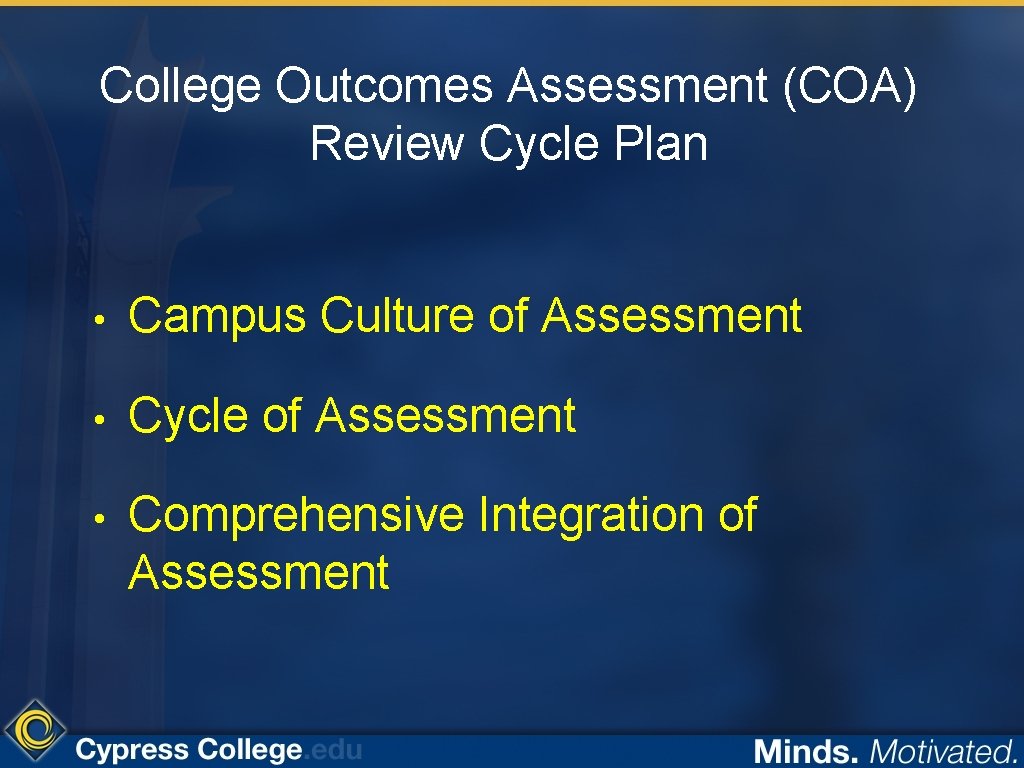 College Outcomes Assessment (COA) Review Cycle Plan • Campus Culture of Assessment • Cycle