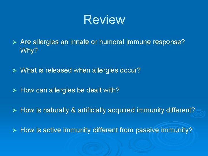 Review Ø Are allergies an innate or humoral immune response? Why? Ø What is
