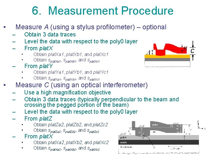 6. Measurement Procedure • Measure A (using a stylus profilometer) – optional – –