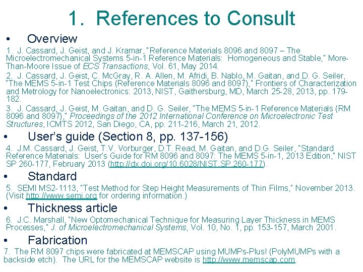 1. References to Consult • Overview 1. J. Cassard, J. Geist, and J. Kramar,
