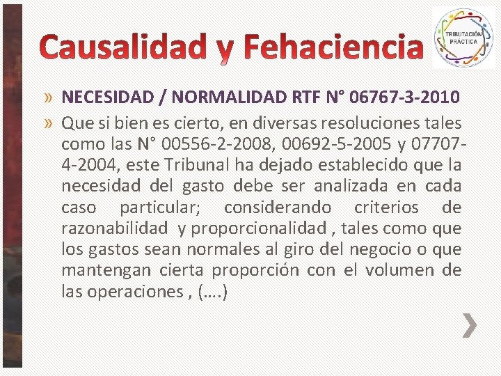 » NECESIDAD / NORMALIDAD RTF N° 06767 -3 -2010 » Que si bien es