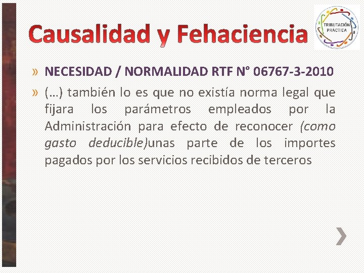 » NECESIDAD / NORMALIDAD RTF N° 06767 -3 -2010 » (…) también lo es